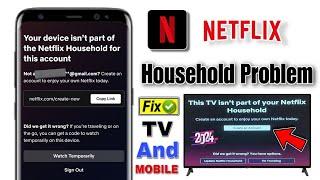 this tv isn't part of your netflix household | fix your device is not part of the netflix household