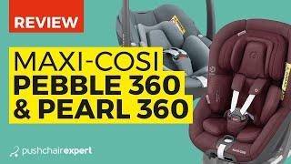 Maxi-Cosi Pebble 360 and Pearl 360 Review