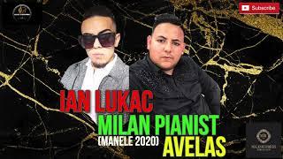 Ian Lukac Ft. Milan Pianist - Naphir tu/Avelas (Manele 2020)