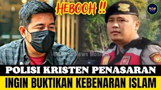 HEBOOH‼️POLISI KRISTEN PENASARAN INGIN BUKTIKAN KEBENARAN ISLAM
