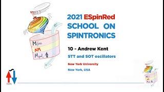 Andrew Kent - STT and SOT oscillators - ESpinRed School on Spintronics 10