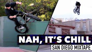 NAH, IT'S CHILL -  SAN DIEGO BMX MIXTAPE