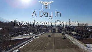 A Day in Downtown Ogden