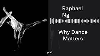 An interview with Raphael Ng | Why Dance Matters