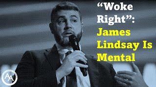 "Woke Right": James Lindsay is Mental