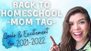 HOMESCHOOL GOALS & PLANS FOR NEXT YEAR | 2021-2022 BACK TO HOMESCHOOL | MOM TAG | COLLAB PLAYLIST