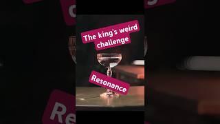 The King's Weird Challenge : Resonance #science #story #scienceexplained #resonance #howstuffworks
