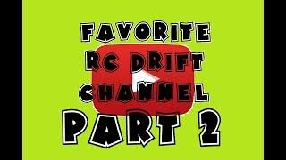 My Favorite RC DRIFT Channel PART2