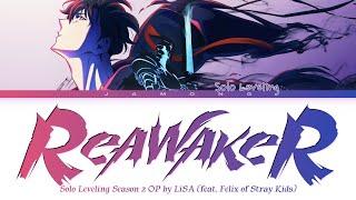 Solo Leveling Season 2 - Opening FULL "ReawakeR" by LiSA (feat. Felix of Stray Kids) (Lyrics)