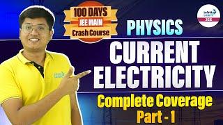 JEE Main Crash Course 2025 | Current Electricity | Complete Coverage Part 1 | Class 12 Physics