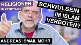 Ist Homosexualität im Islam verboten? - Religionen im Gespräch mit Andreas Ismail Mohr