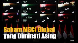 Daftar Saham Indeks MSCI Global yang Diminati Asing  | Kontan News