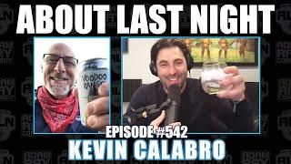 ABOUT LAST NIGHT #542: KEVIN CALABRO