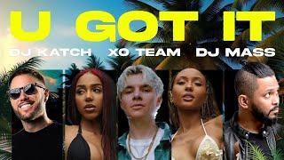 "U Got it" XO Team x DJ Mass x DJ Katch (Out Now)