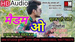 सूरज पूरी SRJ - CHHATTISGARHI SONG - मैडम ओ NEW HIT DJ CG LOK GEET 2019 MM STUDIO KORBA