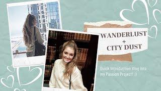 Passion Project: Wanderlust + City Dust!