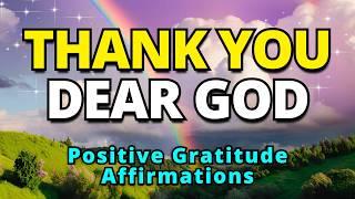 Thank You GOD | Positive Morning Affirmations | Gratitude Affirmations for Positive Thinking