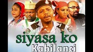 SIYASA KO KABILACI 1&2 LATEST HAUSA FILM(SABON SHIRI HAUSA)