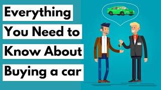 Everything you need to know about buying a car