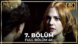 Muhteşem Yüzyıl 7. Bölüm (4K)