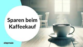 Sparen beim Kaffeekauf - mit online Cashback bei jeder Bestellung sparen