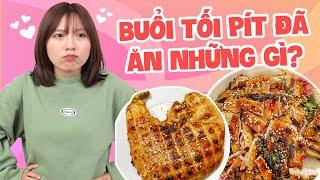 Một Buổi Tối Pít Ăn Những Gì ? | Pít Ham Ăn |