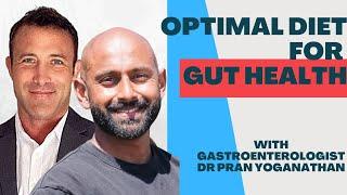 Optimal Diet for Gut Health with Gastroenterologist Dr Pran Yoganathan