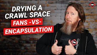 Will a Fan Dry My Crawl Space? | Fans vs Encapsulation