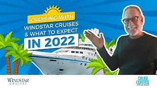 CRUISING WITH WINDSTAR INCLUSIVE PACKAGES AND NEW ITINERARIES FOR 2022 | WHAT TO EXPECT