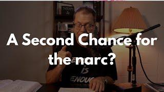 The Narcissist Dilemma: Second Chance?