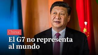 China: El G7 no representa al mundo