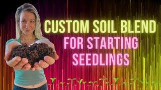 Creating the Ultimate Seed Starting Soil Mix | Perfect for Native Plants & Vegetable Gardens