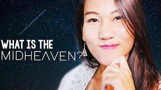 The Midheaven in Astrology | Your Calling & Career  (the 10th house)