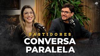 BASTIDORES DO CONVERSA PARALELA | com Arthur Morisson e Lara Brenner