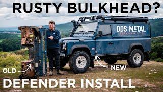 DEFENDER BULKHEAD REPLACEMENT - PHASE TWO INSTALLATION - SO RUSTY IT HAD TO GO!