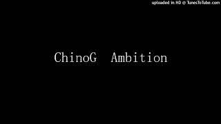 ChinoG  Ambition