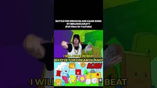 Battle for dream island again song  (BFDI)