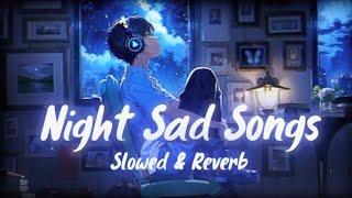 Lofi Songs Lofi Mashup | Sad Songs Mashups  | slowed reverb song | New Mashup Songs | Lofi Songs