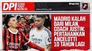 REAL MADRID KALAH DARI AC MILAN, COACH JUSTIN: PERTAHANKAN ANCELOTTI 10 TAHUN! - DPI - EPS 1433