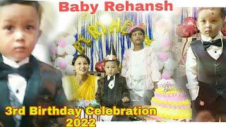 3rd Birthday celebration 2022 || Baby Rehansh Birth Day || Assam