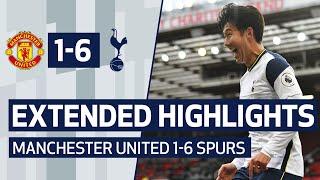 EXTENDED HIGHLIGHTS | MANCHESTER UNITED 1-6 TOTTENHAM HOTSPUR