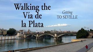 Via de la Plata: Step by Step Guide for Getting to Seville