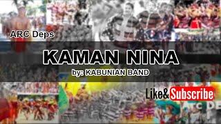 KAMAN NINA (Lyrics) BY: KABUNIAN BAND
