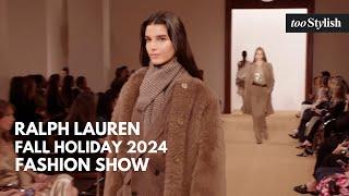 Ralph Lauren Fashion Show | Fall Holiday 2024 Runway [4K] | tooStylish