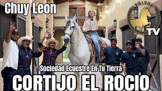 Chuy Leon Cortijo el Rocío por Sociedad Ecuestre En Tu Tierra con Estefanía Zúñiga #sociedadecuestre