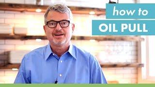 How to Oil Pull