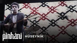 Pinhani - Hüseynik