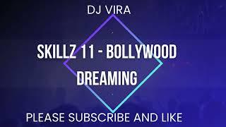 Skillz11 - DJ Vira (Bollywood Dreaming)