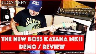 THE NEW BOSS KATANA MKII - DEMO / REVIEW - WHAT A GREAT AMP!!!