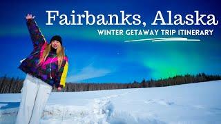 Winter Trip to Fairbanks, Alaska: Travel Itinerary and Guide